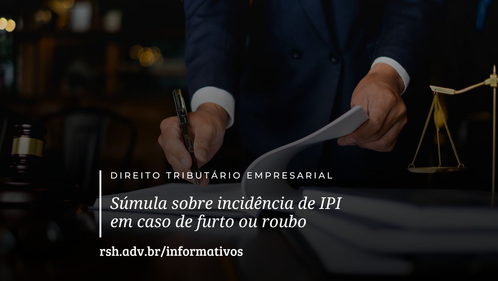 Primeira Seção aprova súmula sobre incidência de IPI em caso de furto ou roubo