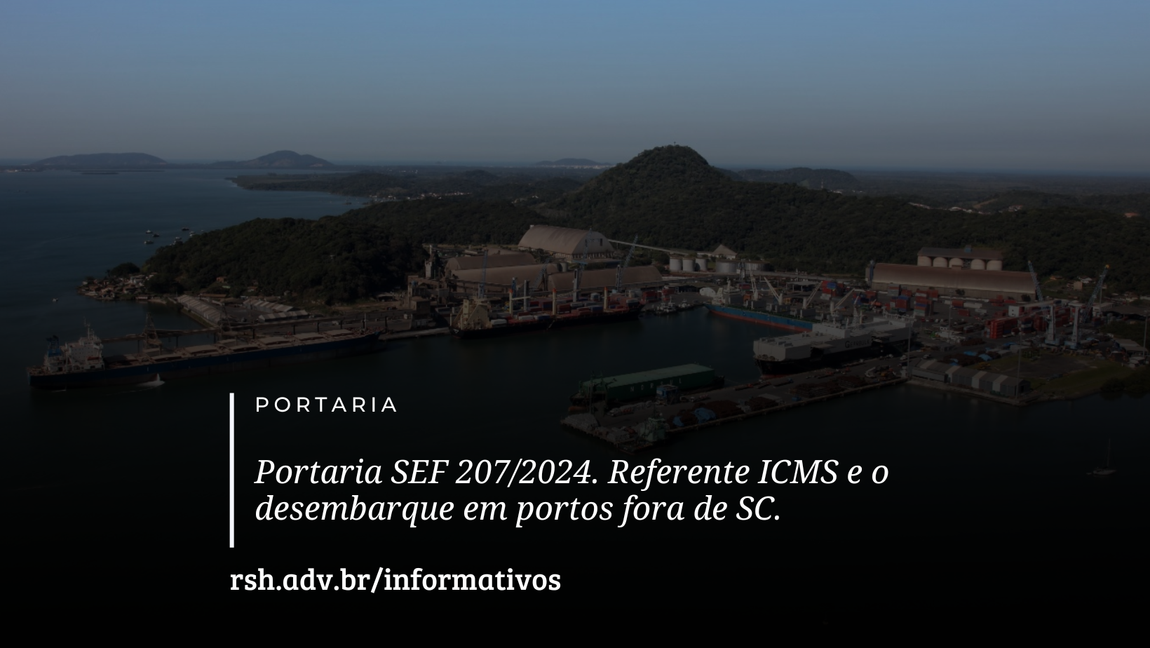 Portaria SEF 207/2024. Referente ICMS e o desembarque em portos fora de SC.