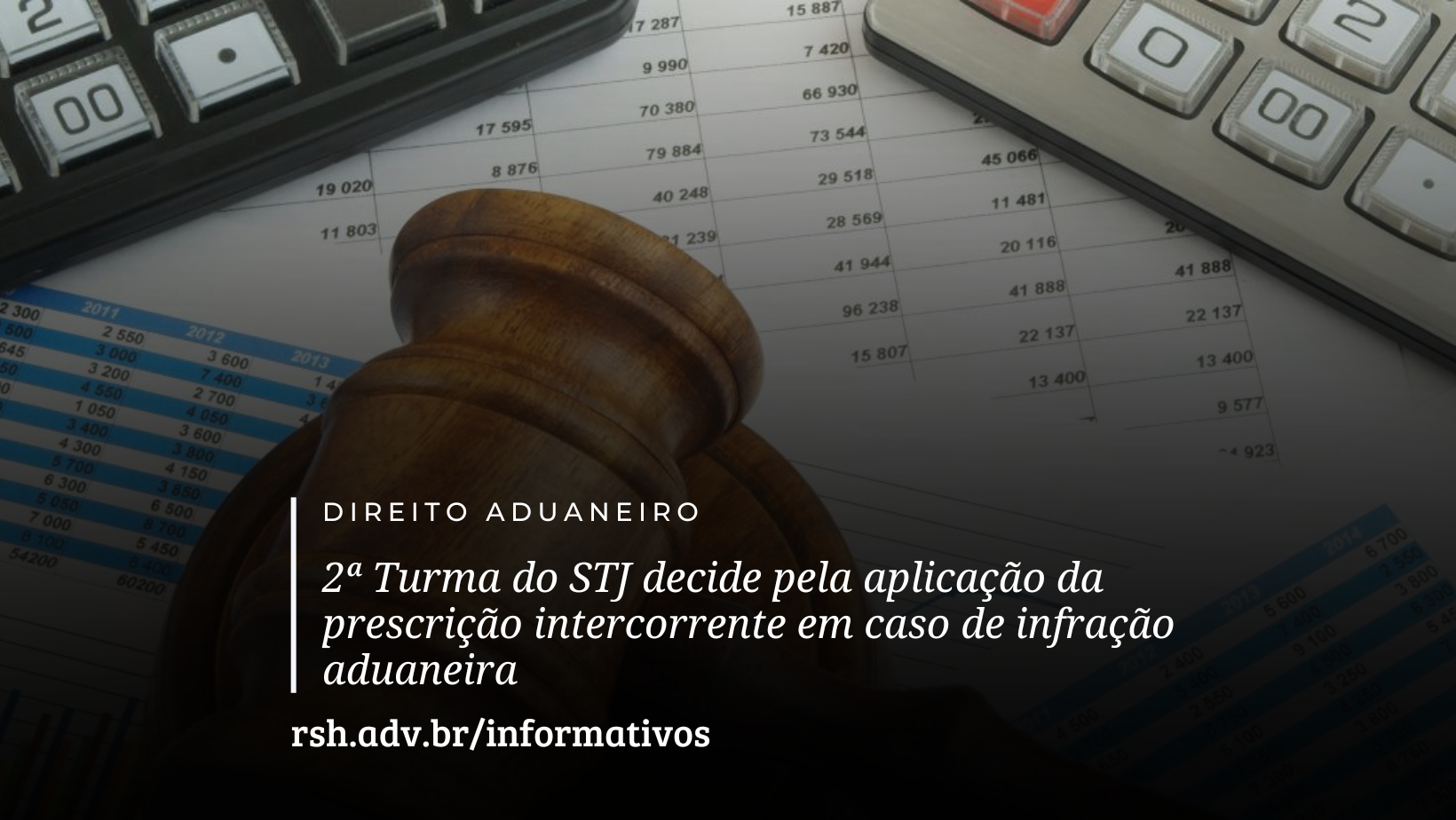 2ª Turma do STJ decide pela aplicação da prescrição intercorrente em caso de infração aduaneira