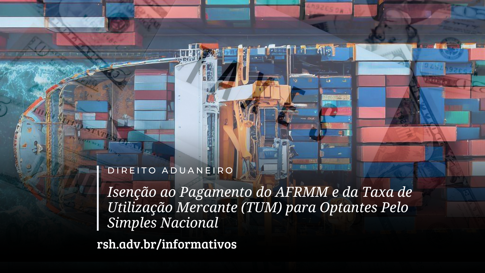 Isenção ao Pagamento do AFRMM e da Taxa de Utilização Mercante (TUM) para Optantes Pelo Simples Nacional