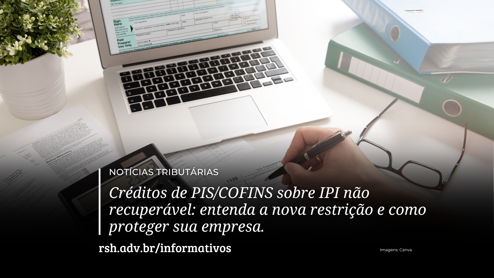 Créditos de PIS/COFINS sobre IPI não recuperável: entenda a nova restrição e como proteger sua empresa.