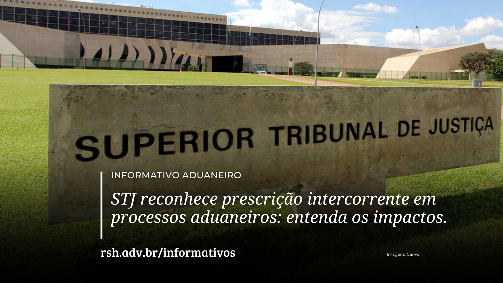 STJ reconhece prescrição intercorrente em processos aduaneiros: entenda os impactos.