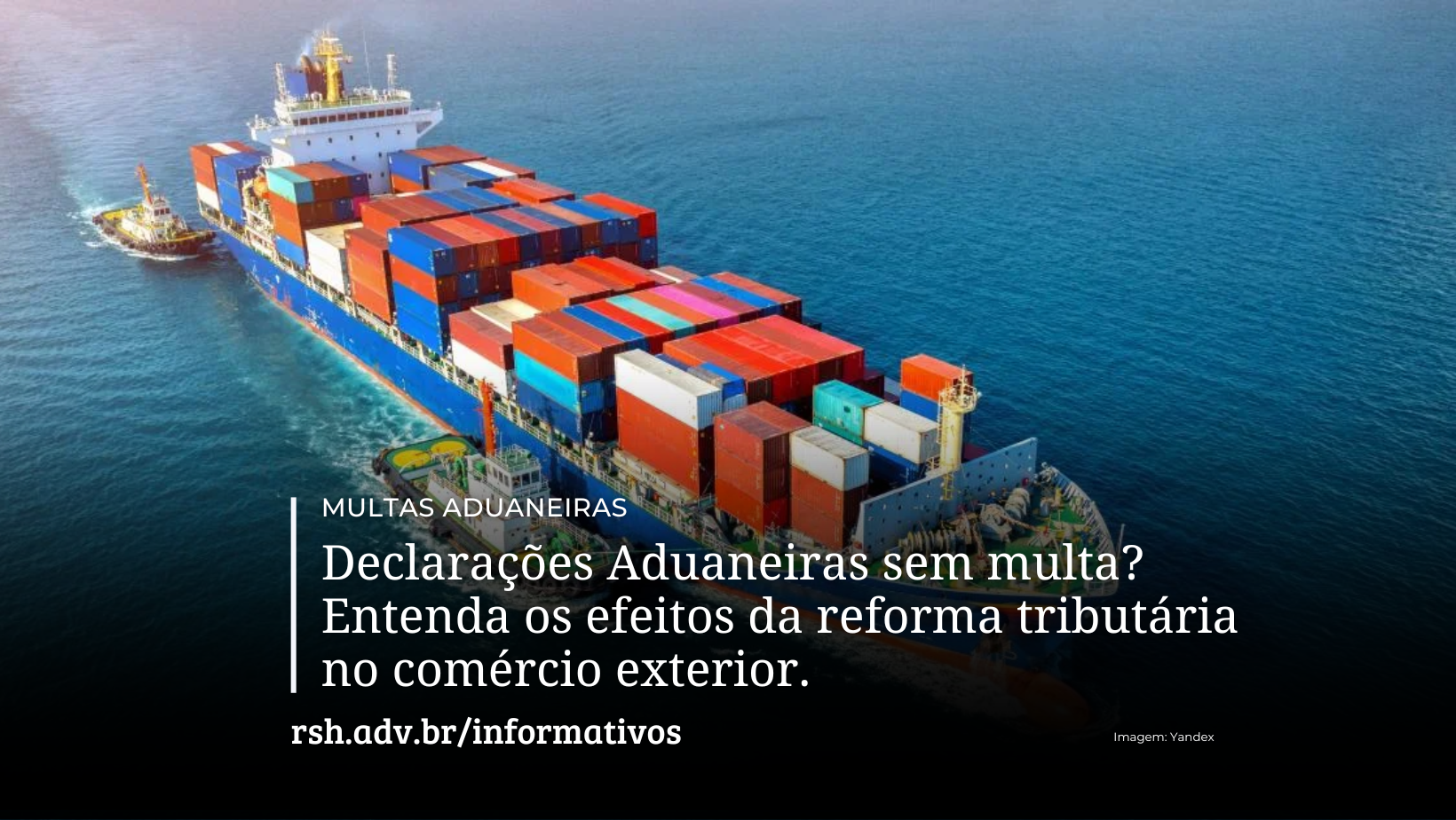 Declarações Aduaneiras sem multa? Entenda os efeitos da reforma tributária no comércio exterior.